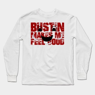 Bustin' New Stlyle Long Sleeve T-Shirt